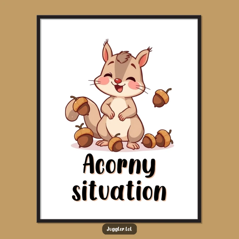 Funny Squirrel Juggling Acorns Poster - Hilarious Woodland Art Print Gift